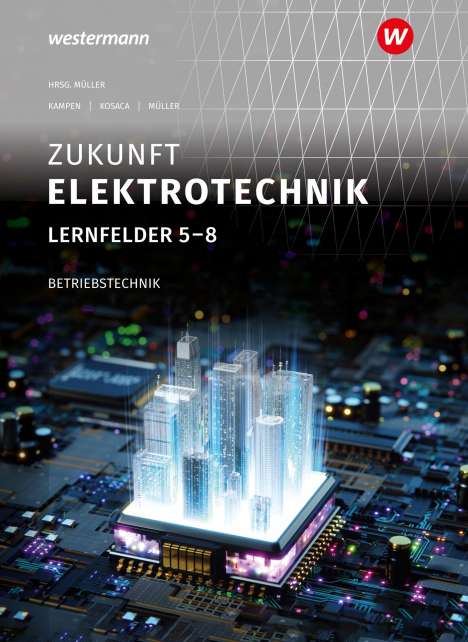 Detlev Müller: Zukunft Elektrotechnik Betriebstechnik LF 5-8 SB, Buch