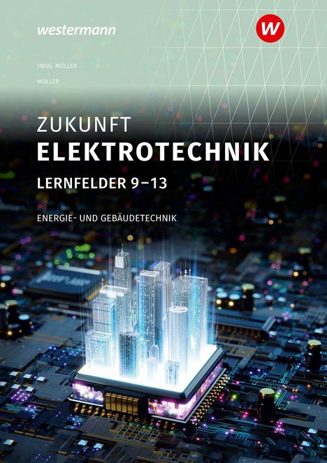„Zukunft Elektrotechnik, Lernfelder 9–13, Energie- und Gebäudetechnik“, vor einem futuristischen Stadtbild auf Mikrochip.