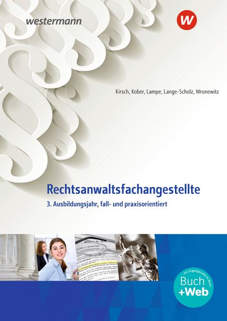 Christine Kirsch: Rechtsanwaltsfachangestellte. 3. Ausbildungsjahr, fall- und praxisorientiert: Schülerband, Buch