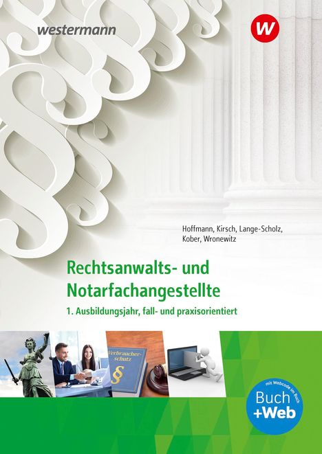 Christine Kirsch: Rechtsanwalts- und Notarfachangestellte. 1. Ausbildungsjahr, fall- und praxisorientiert: Schülerband, 1 Buch und 1 Diverse