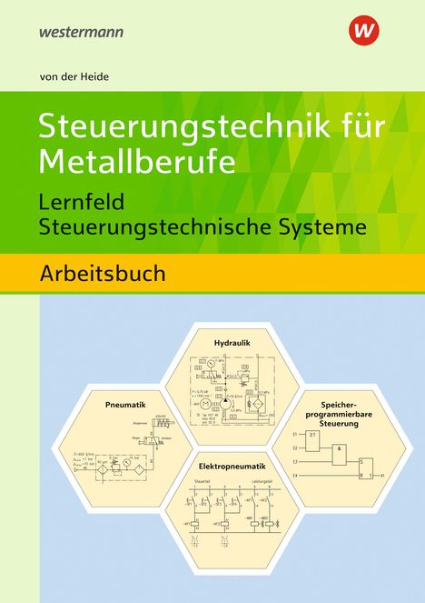 Volker von der Heide: Steuerungstechnik Metallberufe SB, Buch