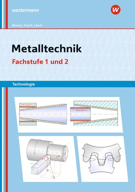 Manfred Büchele: Metalltechnik Technologie. Fachstufe 1 + 2: Arbeitsheft, Buch