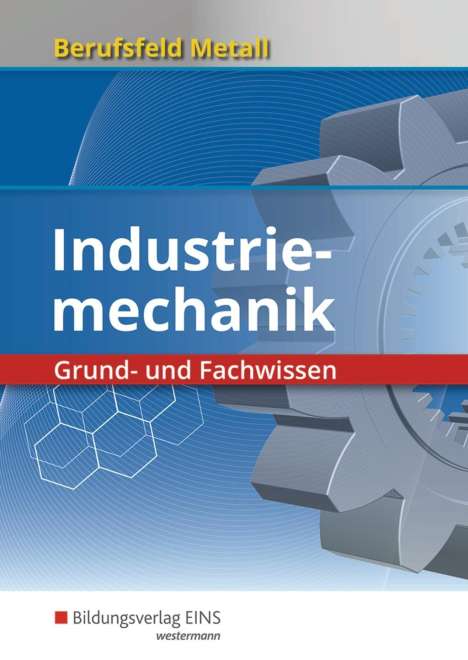Klaus Hengesbach: Berufsfeld Metall - Industriemechanik. Grund- und Fachwissen. Schülerband, Buch