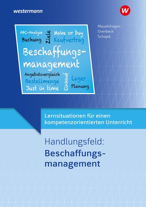 Markus Schajek: Lernsituationen für einen kompetenzorientierten Unterricht. Handlungsfeld: Beschaffungsmanagement: Lernsituationen, Buch