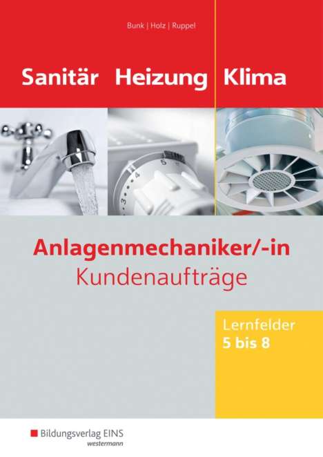 Horst-Dieter Bunk: Anlagen Sanitär-/Heizungs-/Klimatechn. LF 5-8 Arb., Buch