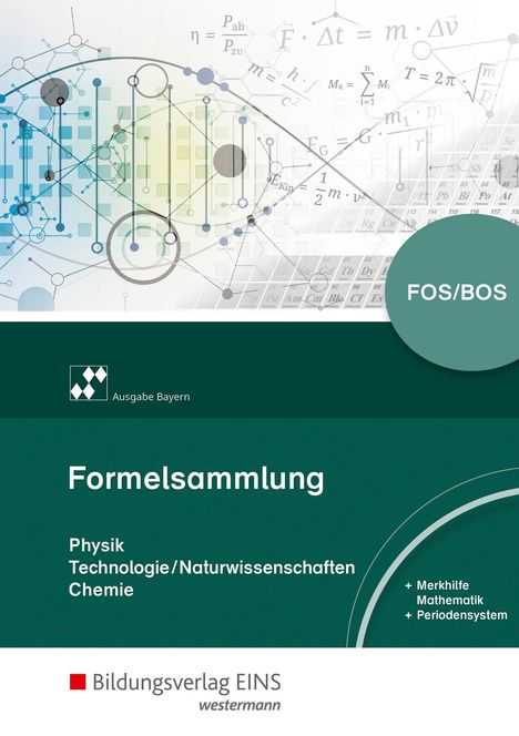 Formelsammlung Naturwissenschaften für die Fach- und Berufsoberschulen in Bayern, Buch