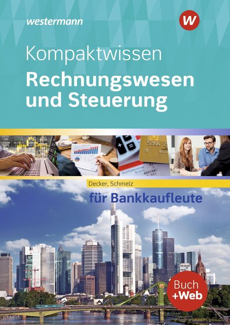 Peter Decker: Kompaktw. Rechnungsw./Steuerung Bankkauffleute SB, Buch