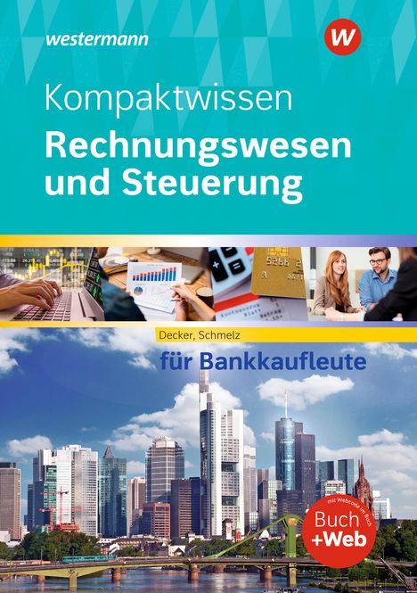 Peter Decker: Kompaktwissen Rechnungswesen und Steuerung für Bankkaufleute. Schulbuch, 1 Buch und 1 Diverse