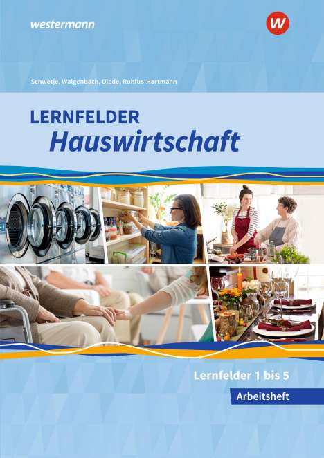 Martina Diede: Lernfelder Hauswirtschaft. Arbeitsheft. 1. Ausbildungsjahr, Buch