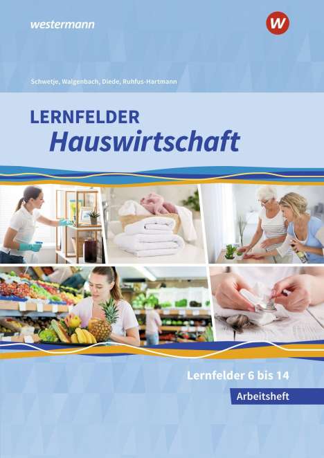 Doris Schwetje: Lernfelder Hauswirtschaft. 2. und 3. Ausbildungsjahr: Arbeitsheft, Buch