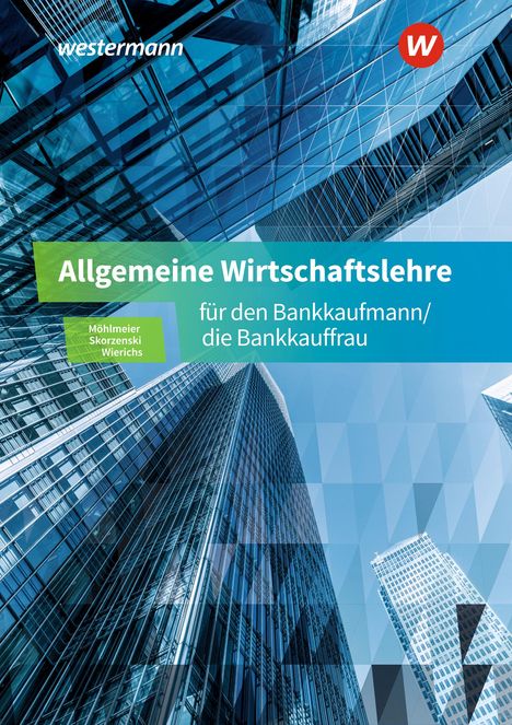 Friedmund Skorzenski: Allgemeine Wirtschaftslehre für den Bankkaufmann/die Bankkauffrau. Schülerband, Buch