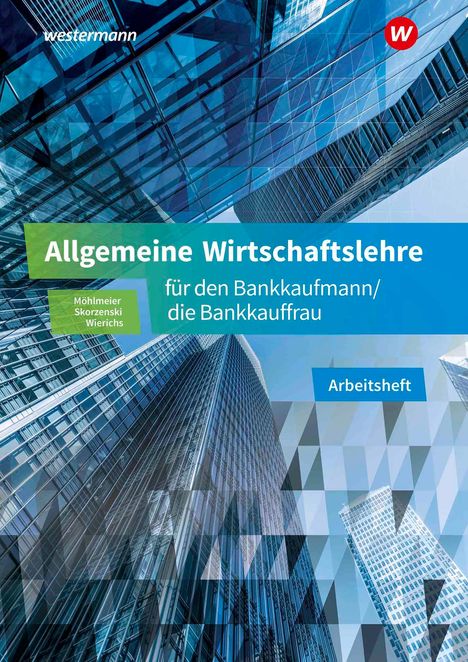 Friedmund Skorzenski: Allgemeine Wirtschaftslehre für den Bankkaufmann/die Bankkauffrau. Arbeitsheft, Buch