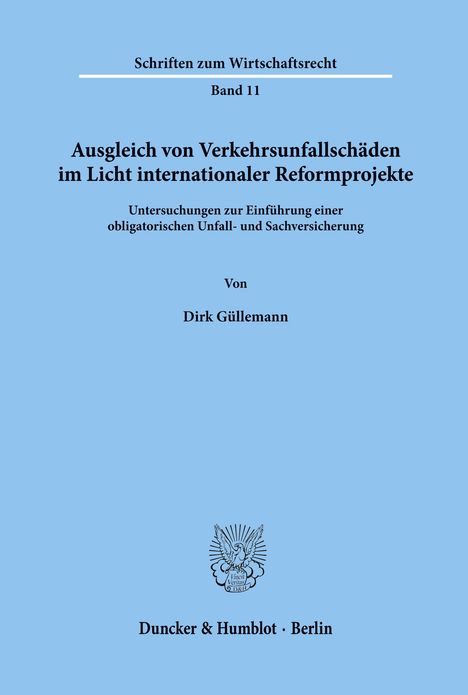 Dirk Güllemann: Ausgleich von Verkehrsunfallschäden im Licht internationaler Reformprojekte., Buch