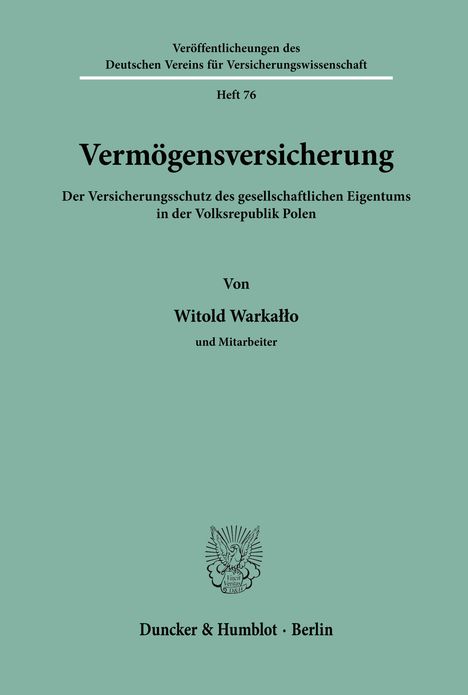 Vermögensversicherung. Versicherungsschutz in der Volksrepublik Polen. Von Witold Warkałło. Verlag: Duncker & Humblot, Berlin.