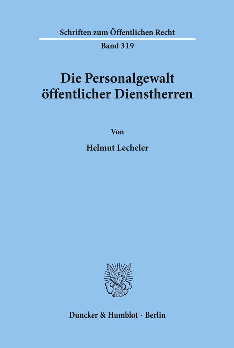 Helmut Lecheler: Die Personalgewalt öffentlicher Dienstherren., Buch