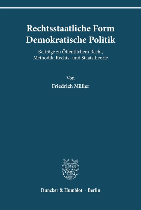 Friedrich Müller: Rechtsstaatliche Form - Demokratische Politik., Buch