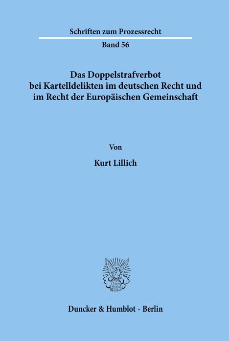 Kurt Lillich: Das Doppelstrafverbot bei Kartelldelikten im deutschen Recht und im Recht der Europäischen Gemeinschaft., Buch