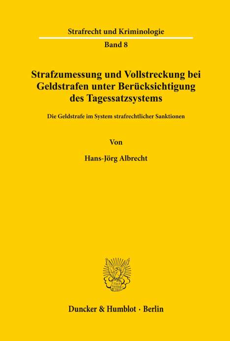 Hans-Jörg Albrecht: Strafzumessung und Vollstreckung bei Geldstrafen unter Berücksichtigung des Tagessatzsystems., Buch