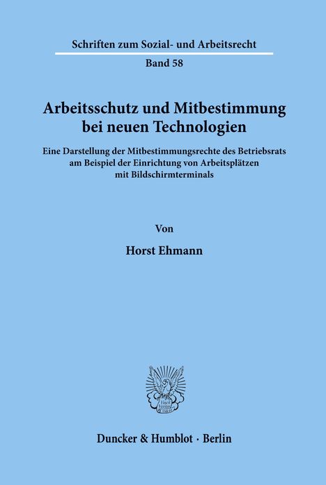 Horst Ehmann: Arbeitsschutz und Mitbestimmung bei neuen Technologien., Buch