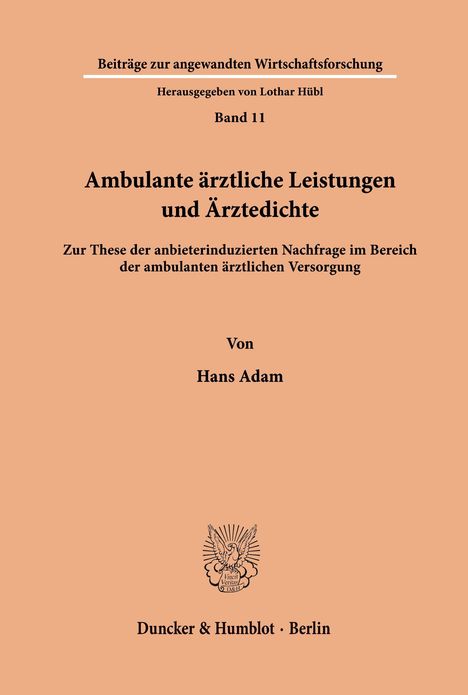 Beitragstitel: "Ambulante ärztliche Leistungen und Ärztedichte" von Hans Adam, Verlag Duncker & Humblot, Berlin.