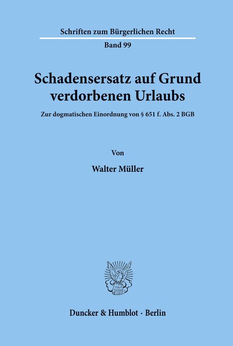 Walter Müller: Schadensersatz auf Grund verdorbenen Urlaubs., Buch
