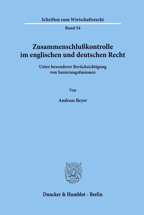 Andreas Beyer: Zusammenschlußkontrolle im englischen und deutschen Recht, Buch