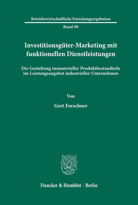 Investitionsgüter-Marketing mit funktionellen Dienstleistungen. Autor: Gert Forschner. Logos und Text auf grünem Hintergrund.