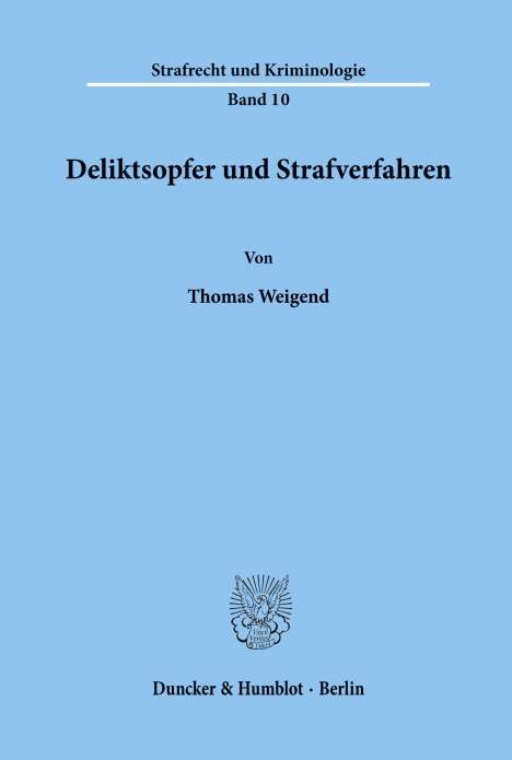 Thomas Weigend: Deliktsopfer und Strafverfahren., Buch