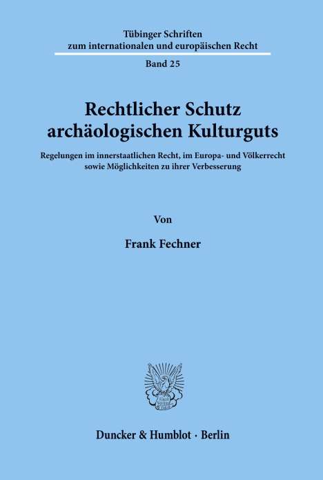 Frank Fechner: Rechtlicher Schutz archäologischen Kulturguts., Buch