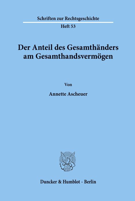 Annette Ascheuer: Der Anteil des Gesamthänders am Gesamthandsvermögen., Buch