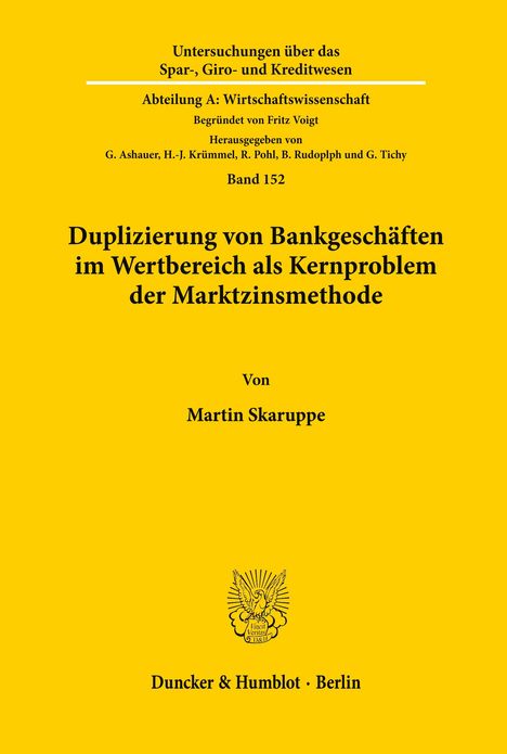 Martin Skaruppe: Duplizierung von Bankgeschäften im Wertbereich als Kernproblem der Marktzinsmethode., Buch