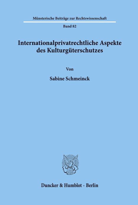 Sabine Schmeinck: Internationalprivatrechtliche Aspekte des Kulturgüterschutzes., Buch