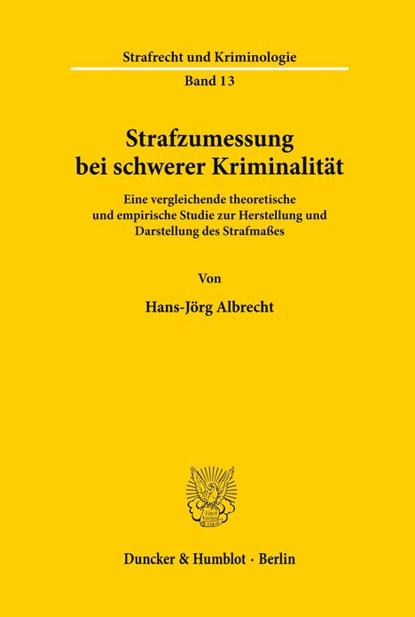 Hans-Jörg Albrecht: Strafzumessung bei schwerer Kriminalität., Buch