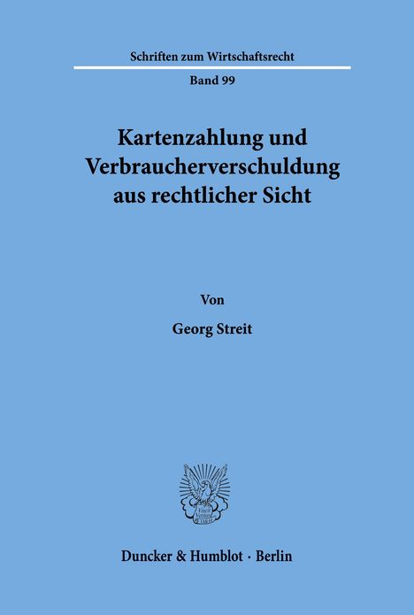 Kartenzahlung und Verbraucherverschuldung aus rechtlicher Sicht. Von Georg Streit. Blaues Cover mit Logo unten.