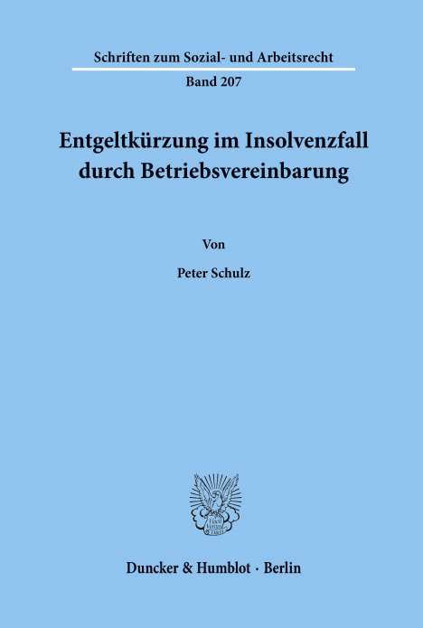 Peter Schulz: Entgeltkürzung im Insolvenzfall durch Betriebsvereinbarung., Buch