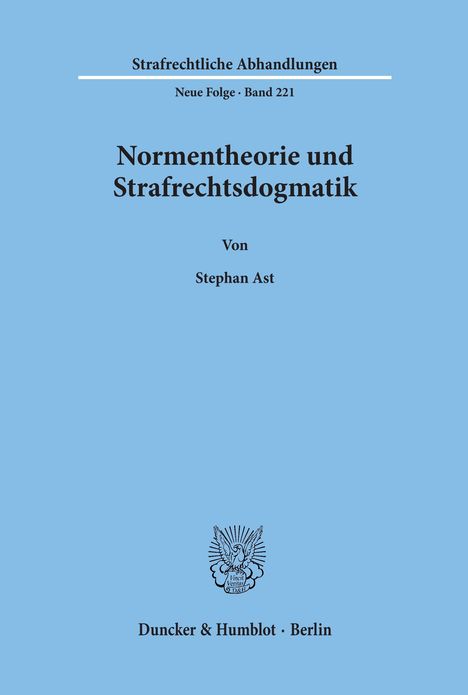 Stephan Ast: Normentheorie und Strafrechtsdogmatik., Buch