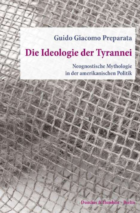 Guido Giacomo Preparata: Preparata, G: Ideologie der Tyrannei, Buch