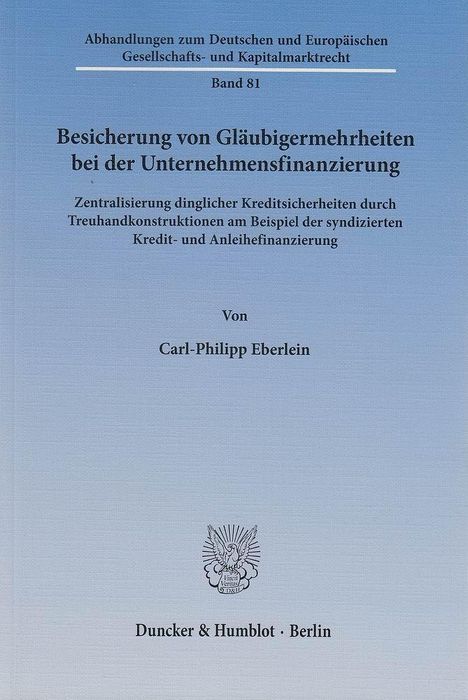 Carl-Philipp Eberlein: Besicherung von Gläubigermehrheiten bei der Unternehmensfinanzierung., Buch
