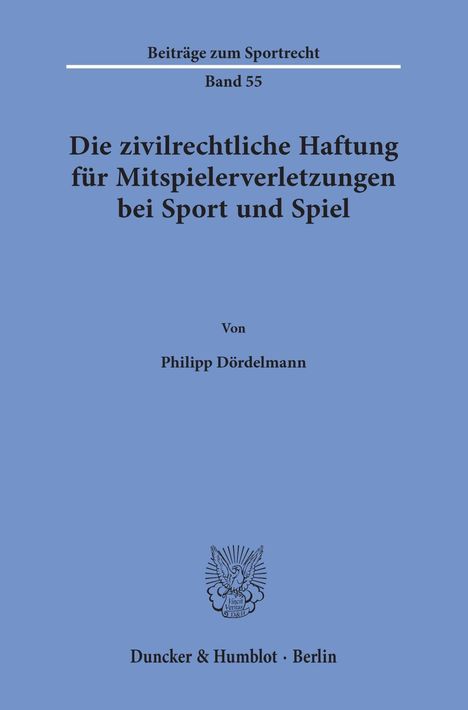 Philipp Dördelmann: Dördelmann, P: Die zivilrechtliche Haftung für Mitspielerver, Buch