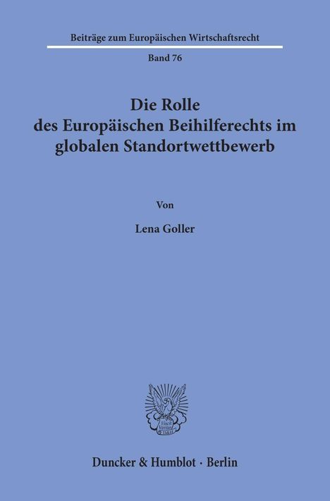 Lena Goller: Goller, L: Rolle des Europäischen Beihilferechts im globalen, Buch