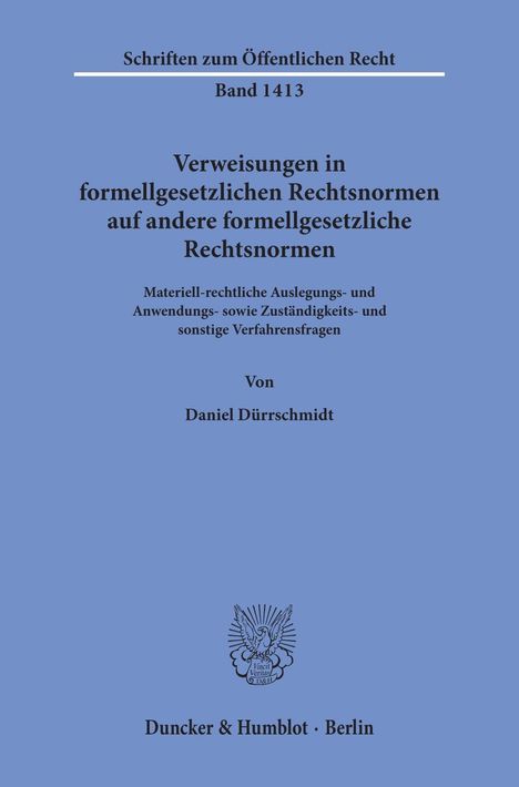 Daniel Dürrschmidt: Verweisungen in formellgesetzlichen Rechtsnormen auf andere formellgesetzliche Rechtsnormen., Buch