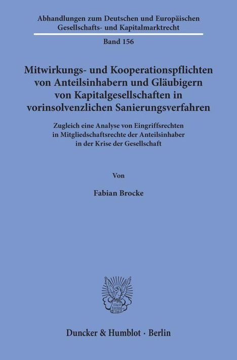 Fabian Brocke: Mitwirkungs- und Kooperationspflichten von Anteilsinhabern und Gläubigern von Kapitalgesellschaften in vorinsolvenzlichen Sanierungsverfahren., Buch