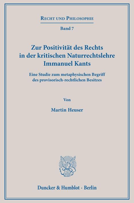 Martin Heuser: Zur Positivität des Rechts in der kritischen Naturrechtslehre Immanuel Kants., Buch