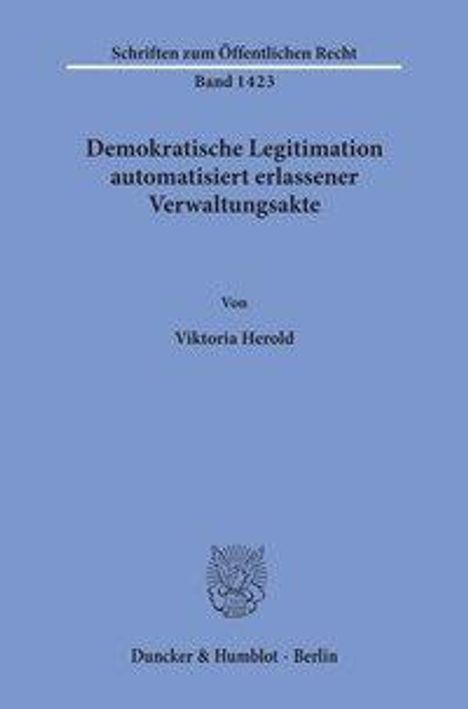 Viktoria Herold: Herold, V: Demokratische Legitimation automatisiert erlassen, Buch