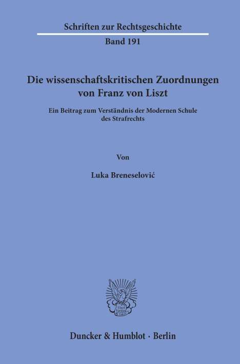Luka Breneselovic: Die wissenschaftskritischen Zuordnungen von Franz von Liszt, Buch