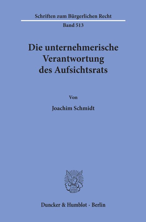 Joachim Schmidt: Schmidt, J: Die unternehmerische Verantwortung des Aufsichts, Buch