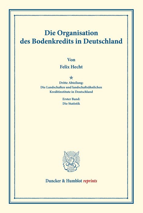 Felix Hecht: Die Organisation des Bodenkredits in Deutschland., Buch