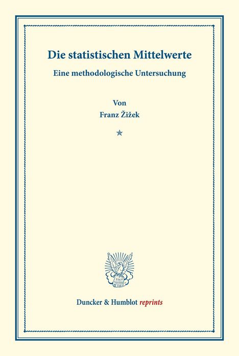 „Die statistischen Mittelwerte“, methodologische Untersuchung von Franz Žižek. Duncker & Humblot Logo darunter.