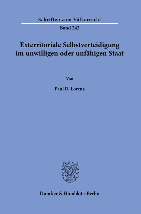 Paul D. Lorenz: Exterritoriale Selbstverteidigung im unwilligen oder unfähigen Staat., Buch