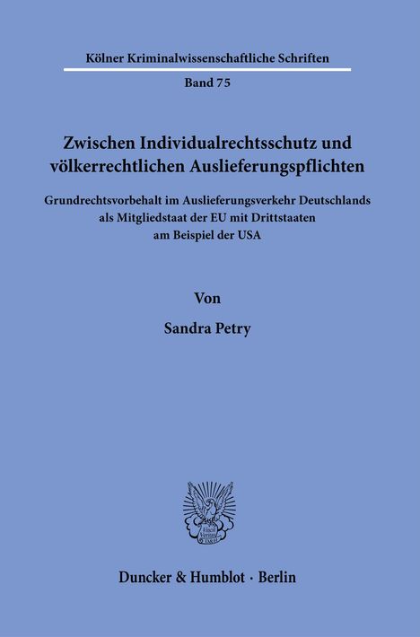 Sandra Petry: Zwischen Individualrechtsschutz und völkerrechtlichen Auslieferungspflichten., Buch